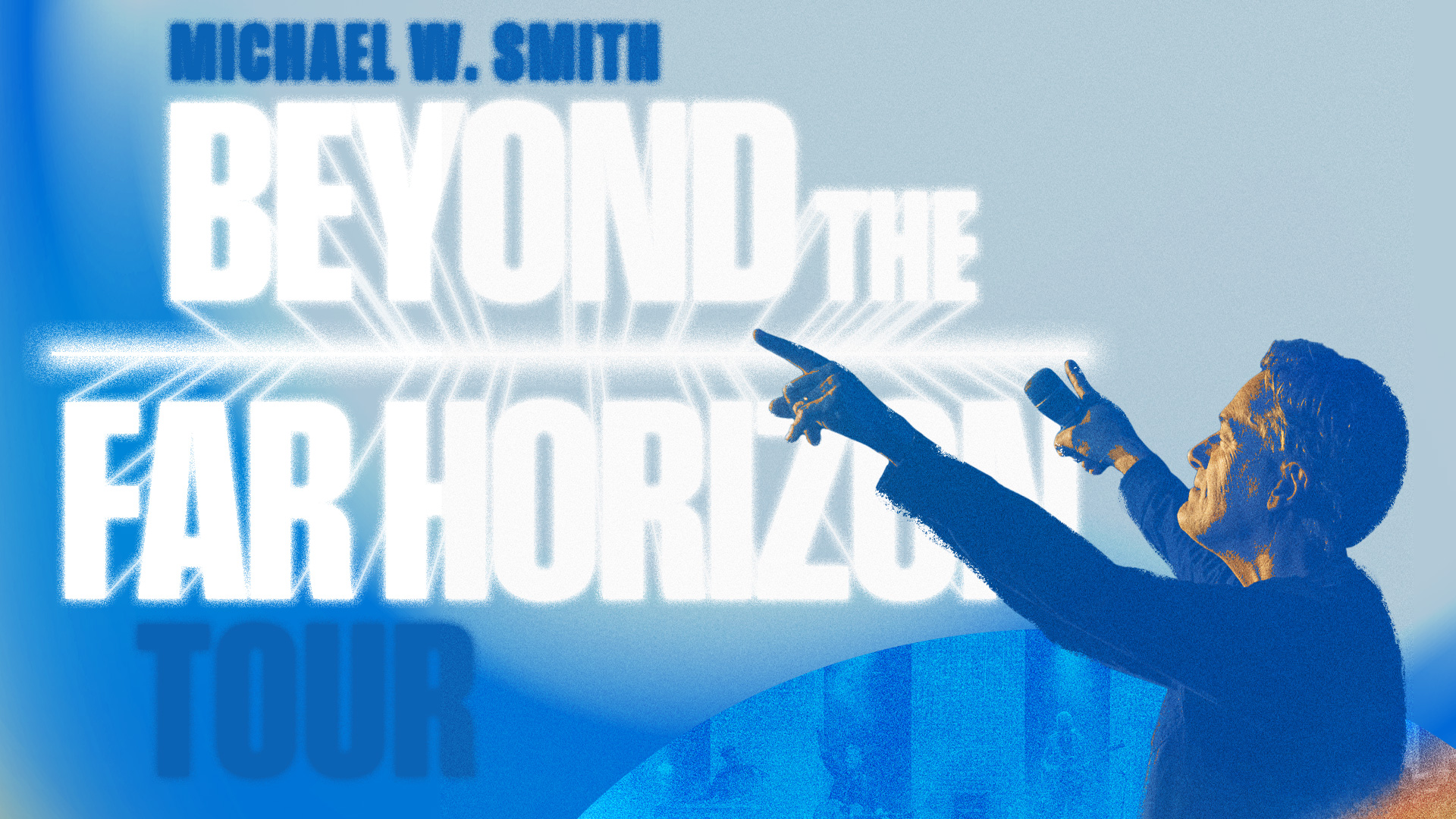 Michael W. Smith: Beyond the Far Horizon Tour