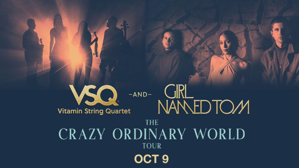 Vitamin String Quartet & Girl Named Tom: THE CRAZY ORDINARY WORLD TOUR